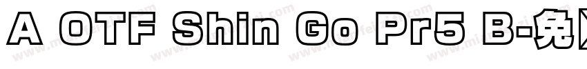 A OTF Shin Go Pr5 B字体转换